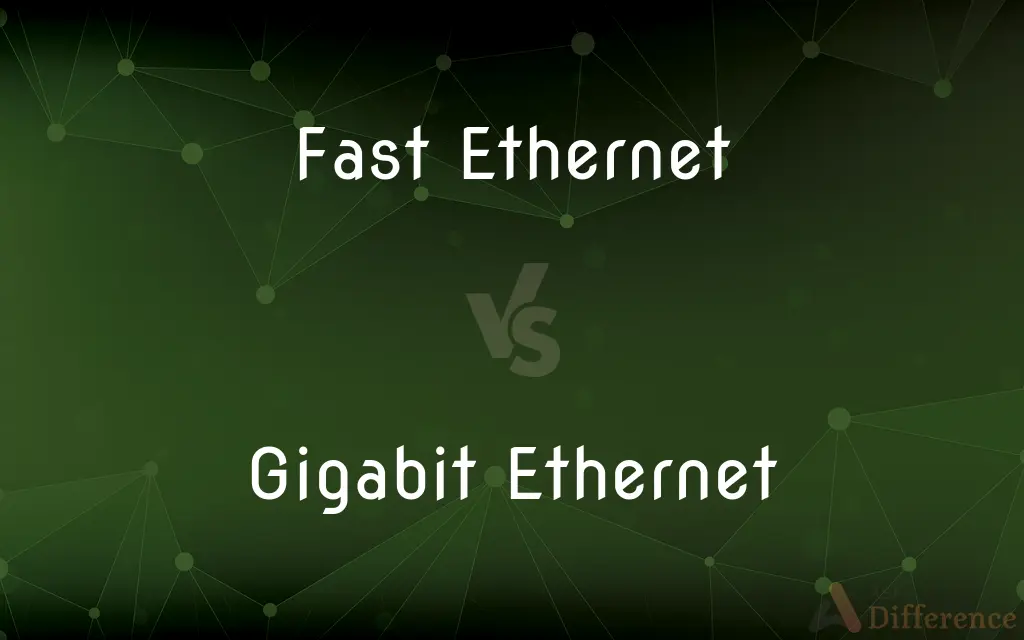 Fast Ethernet vs. Gigabit Ethernet — What's the Difference?