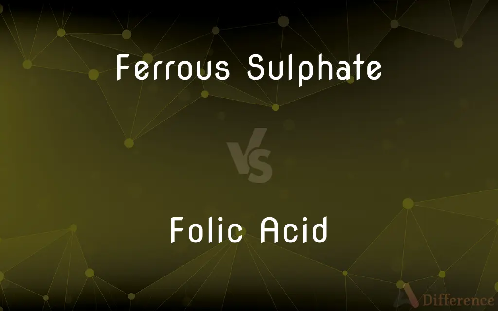 Ferrous Sulphate vs. Folic Acid — What's the Difference?