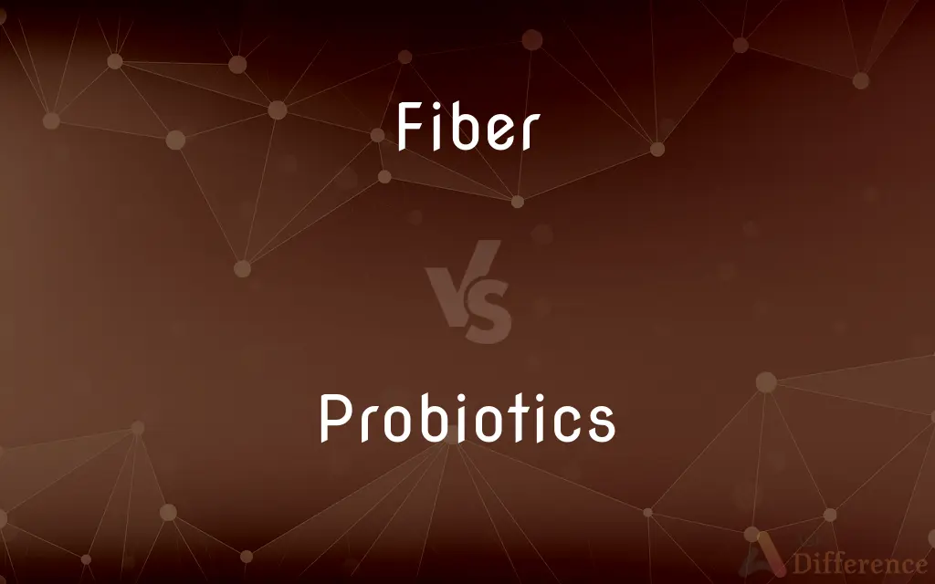 Fiber vs. Probiotics — What's the Difference?