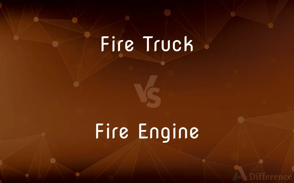 Fire Truck vs. Fire Engine — What's the Difference?