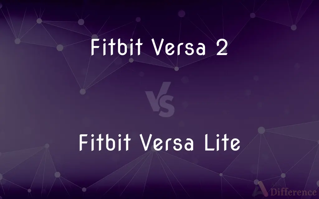 Fitbit Versa 2 vs. Fitbit Versa Lite — What's the Difference?