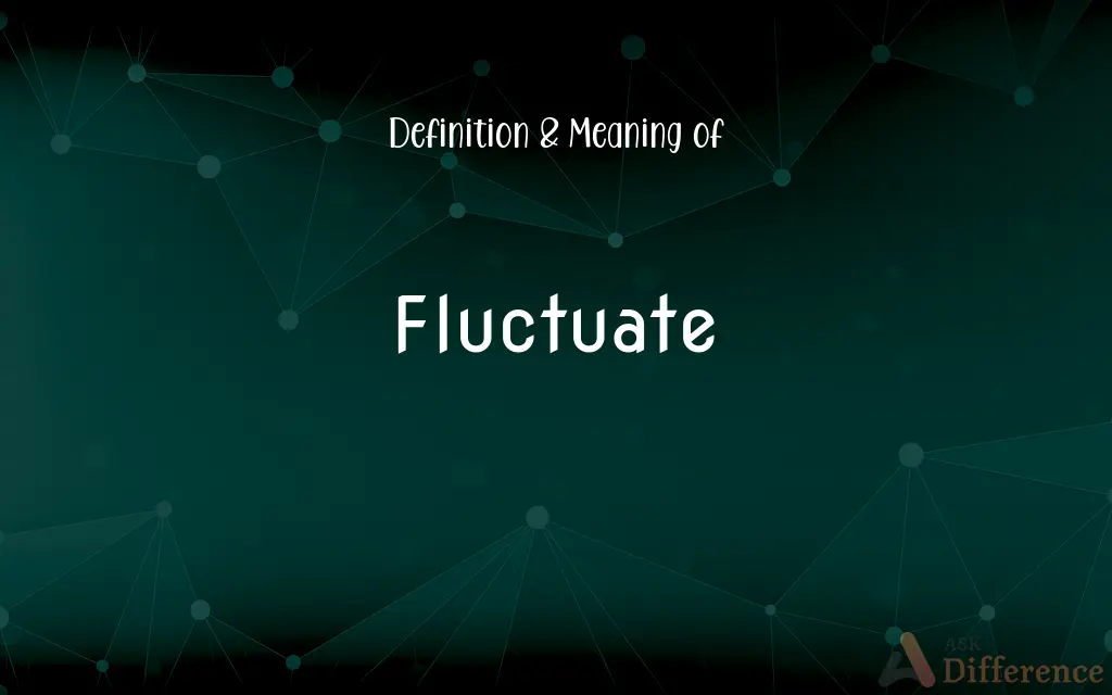 Fluctuate