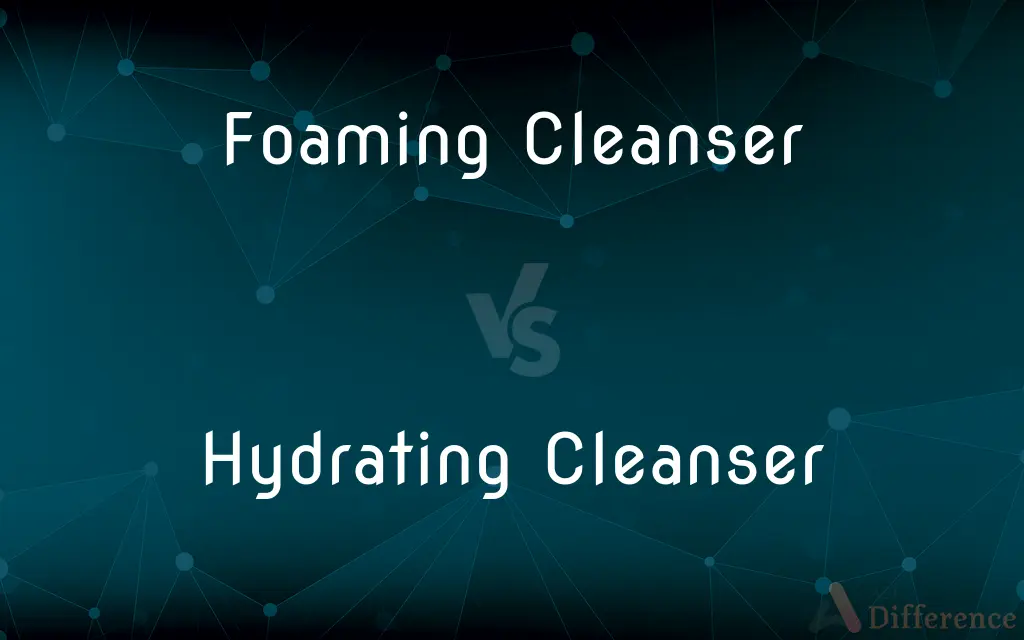 Foaming Cleanser vs. Hydrating Cleanser — What's the Difference?