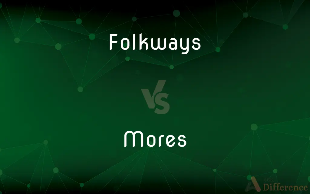 Folkways vs. Mores — What's the Difference?