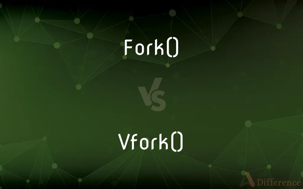 Fork() vs. Vfork() — What's the Difference?