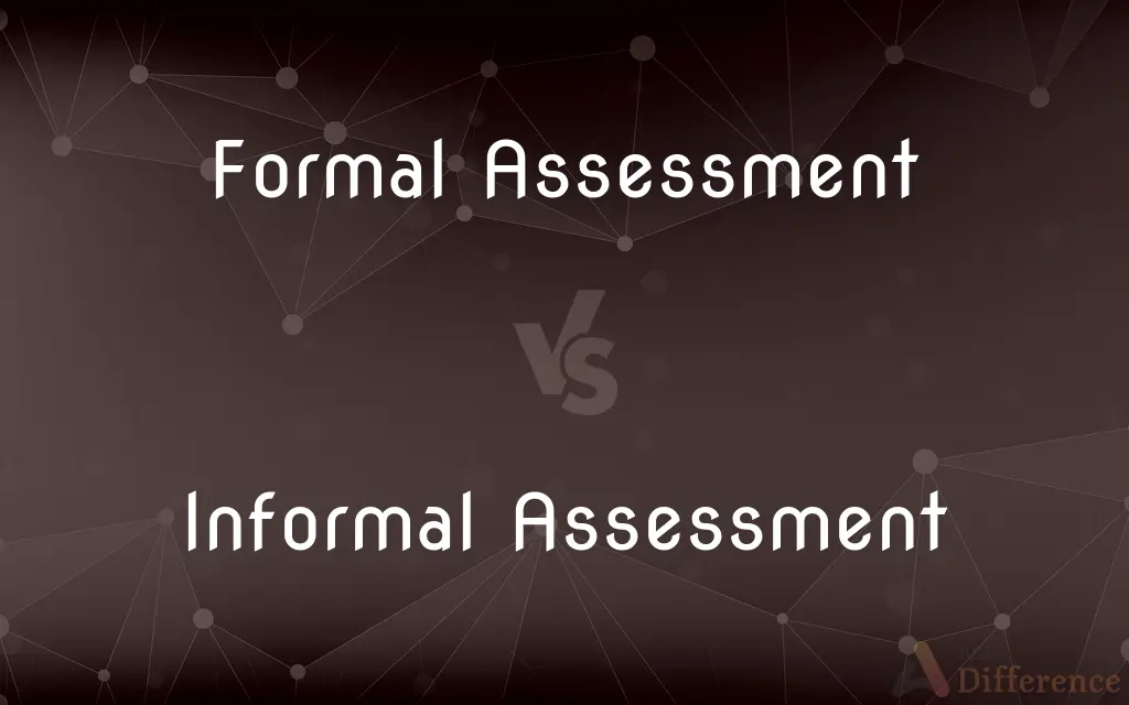 Formal Assessment vs. Informal Assessment — What's the Difference?