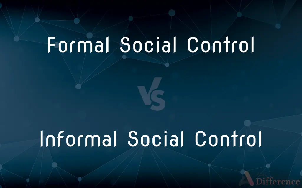 Formal Social Control vs. Informal Social Control — What's the Difference?