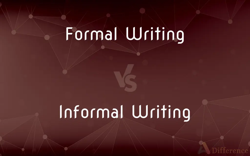 Formal Writing vs. Informal Writing — What's the Difference?
