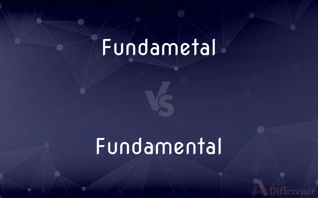 Fundametal vs. Fundamental — Which is Correct Spelling?