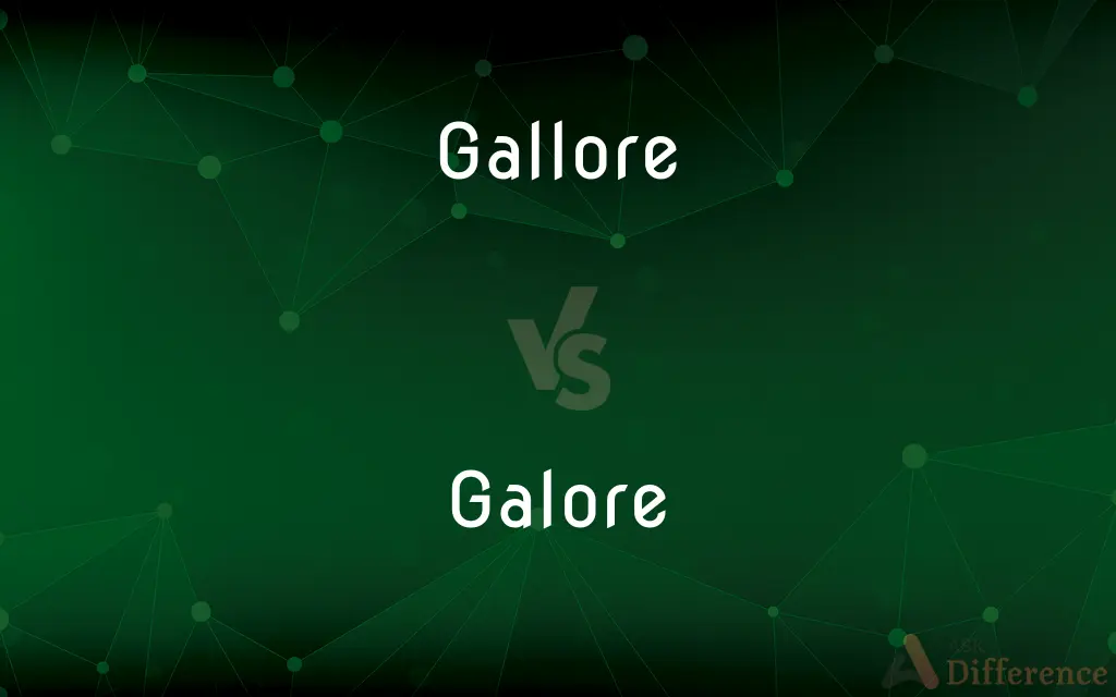 Gallore vs. Galore — Which is Correct Spelling?