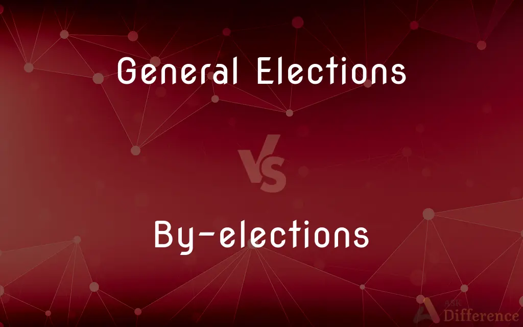 General Elections vs. By-elections — What's the Difference?