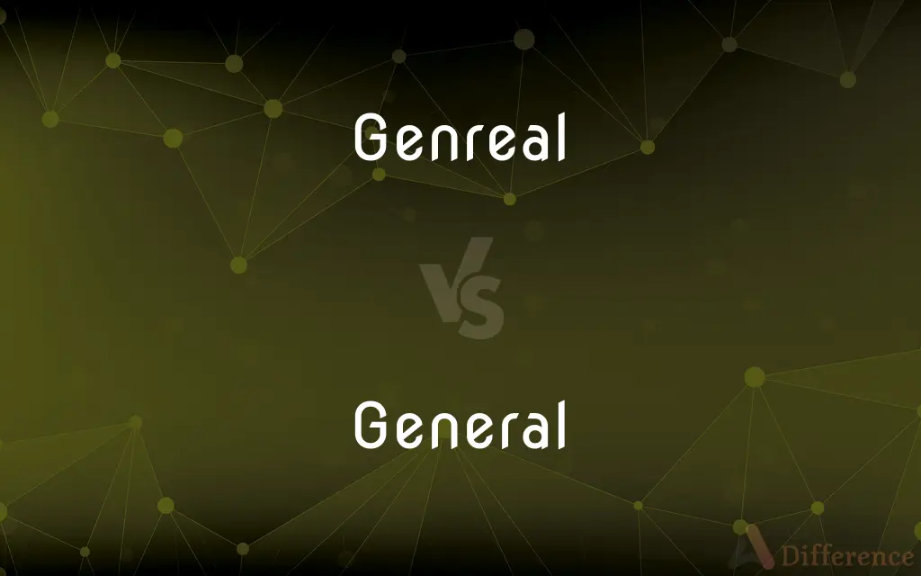 Genreal vs. General — Which is Correct Spelling?