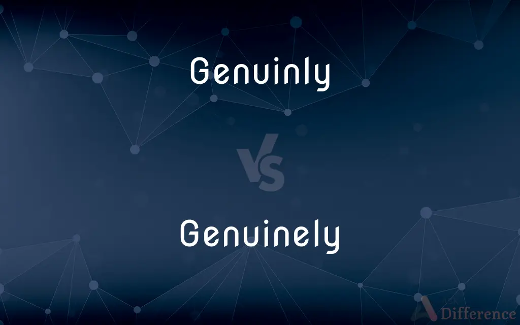 Genuinly vs. Genuinely — Which is Correct Spelling?