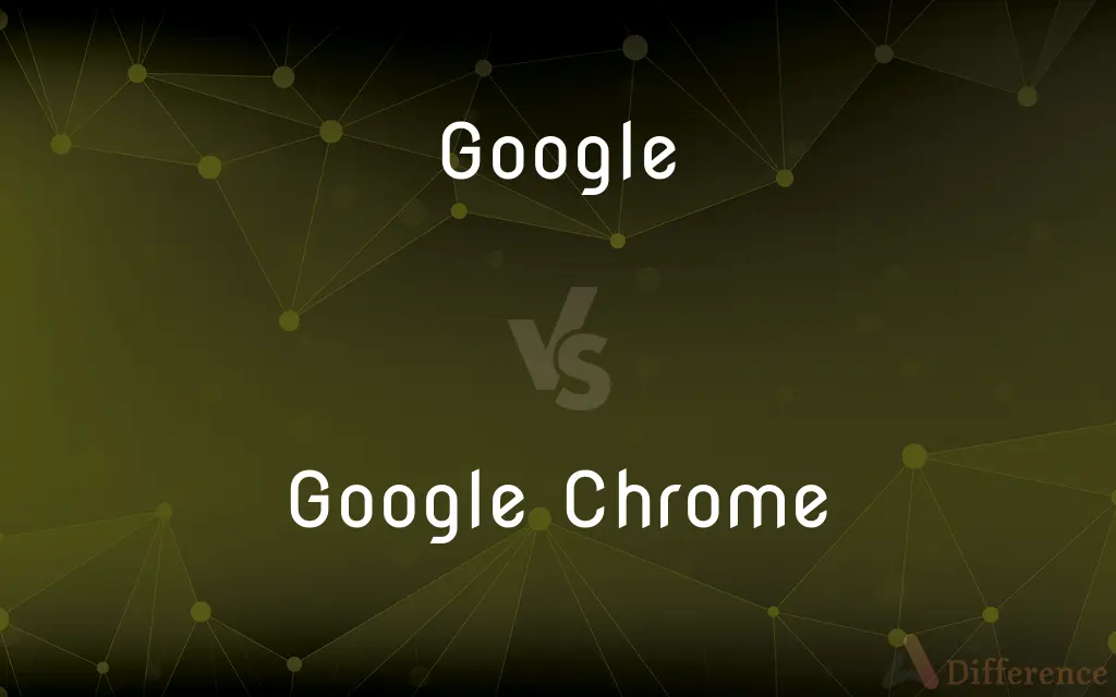 Google vs. Google Chrome — What's the Difference?