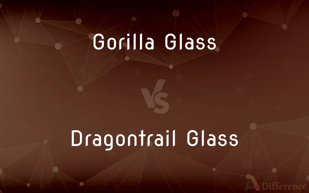 Gorilla Glass vs. Dragontrail Glass — What's the Difference?