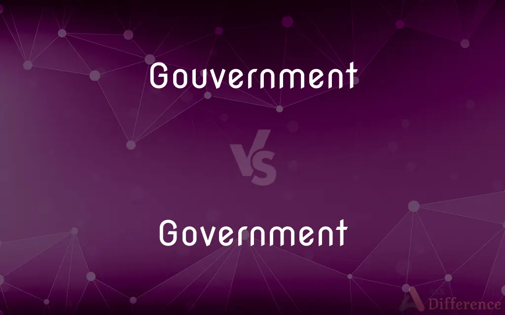 Gouvernment vs. Government — Which is Correct Spelling?