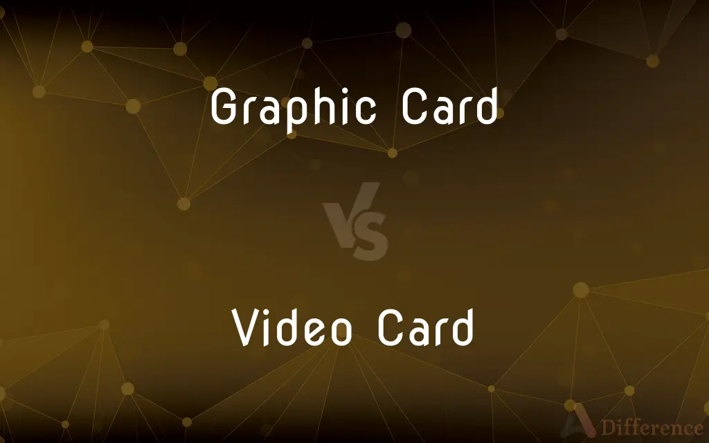 Graphic Card vs. Video Card — What's the Difference?