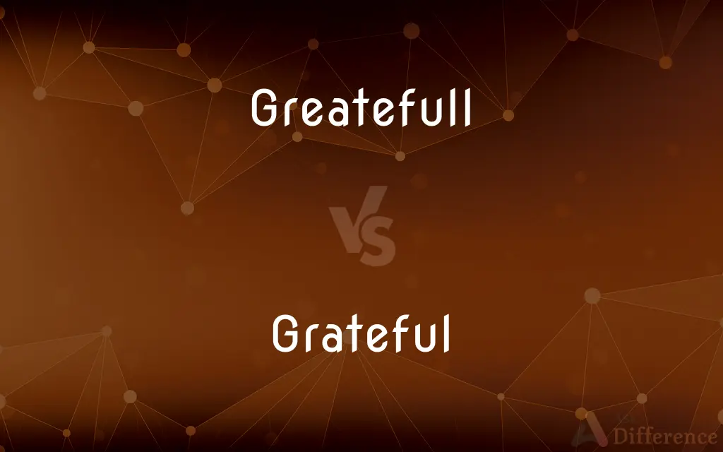 Greatefull vs. Grateful — Which is Correct Spelling?