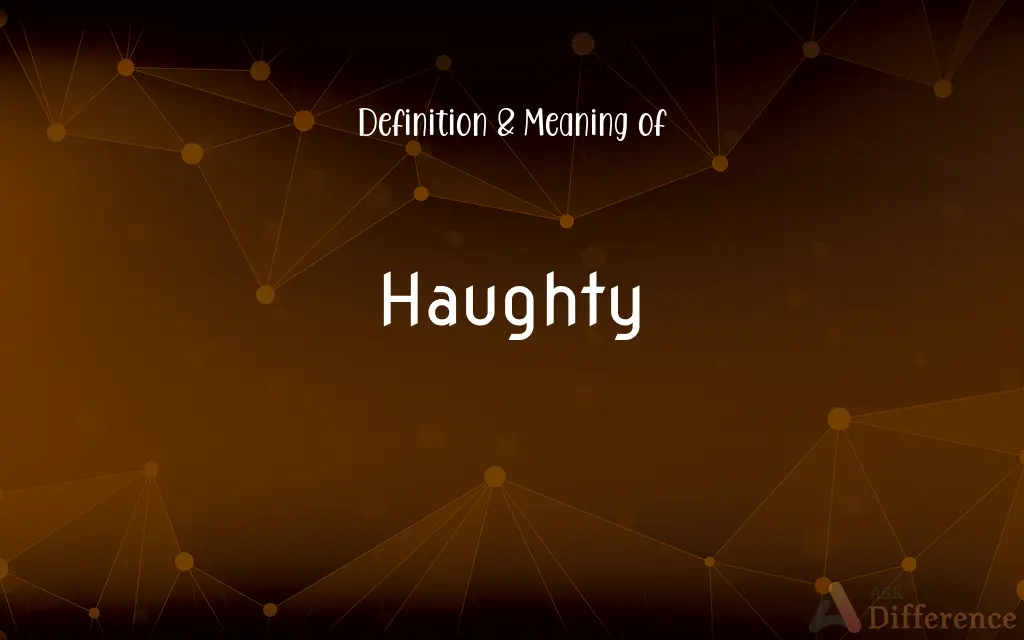 Haughty