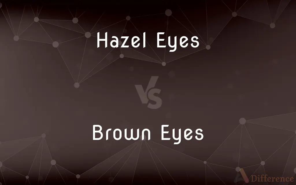 Hazel Eyes vs. Brown Eyes — What's the Difference?