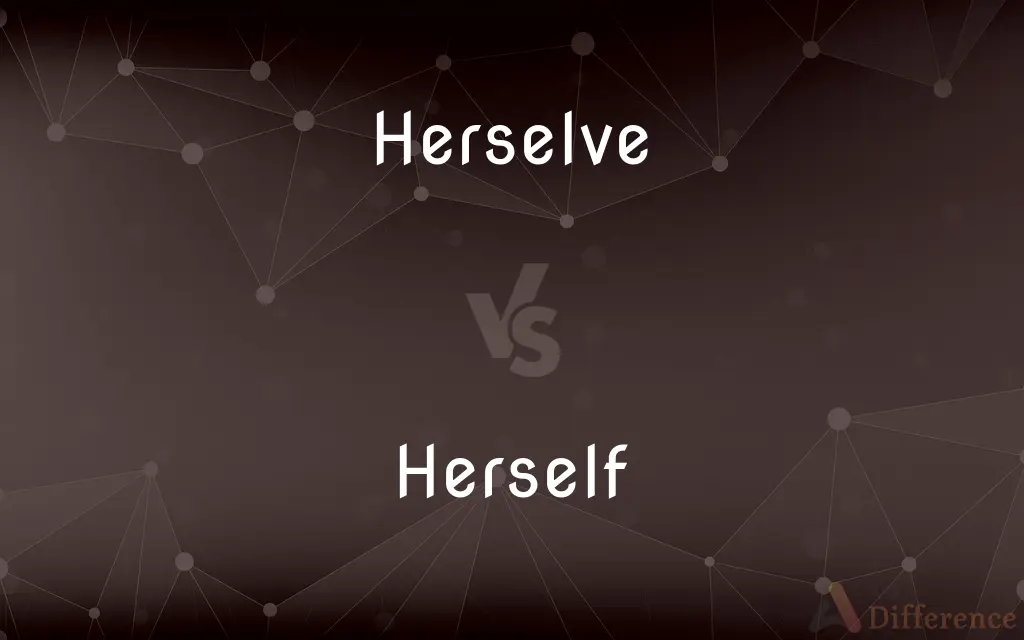 Herselve vs. Herself — Which is Correct Spelling?