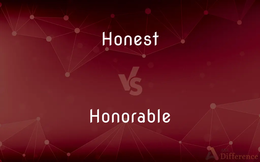 Honest vs. Honorable — What's the Difference?