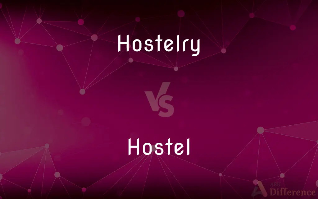 Hostelry vs. Hostel — What's the Difference?