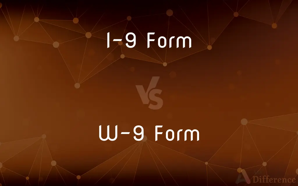 I-9 Form vs. W-9 Form — What's the Difference?