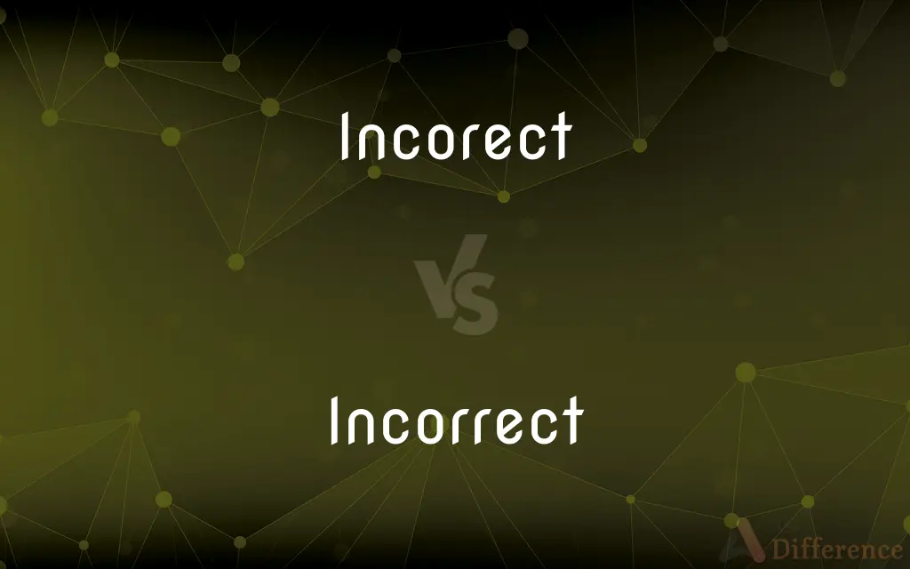 Incorect vs. Incorrect — Which is Correct Spelling?