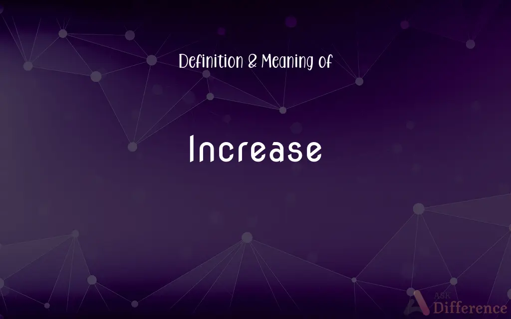 Increase