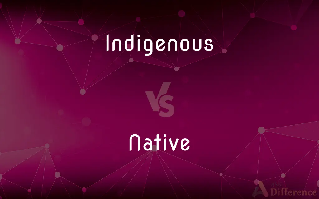 Indigenous vs. Native — What's the Difference?