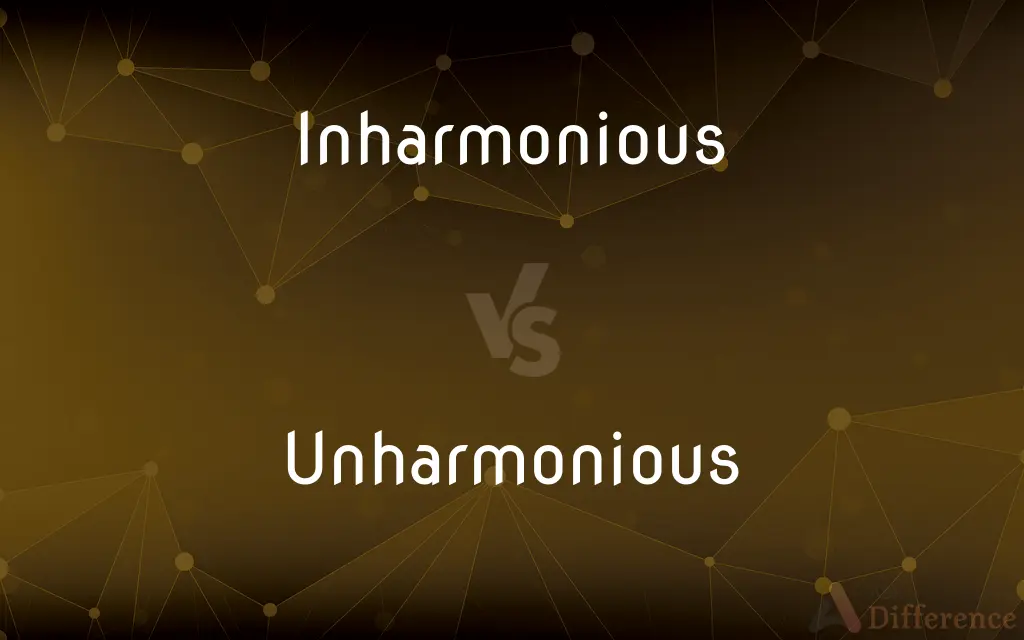 Inharmonious vs. Unharmonious — What’s the Difference?