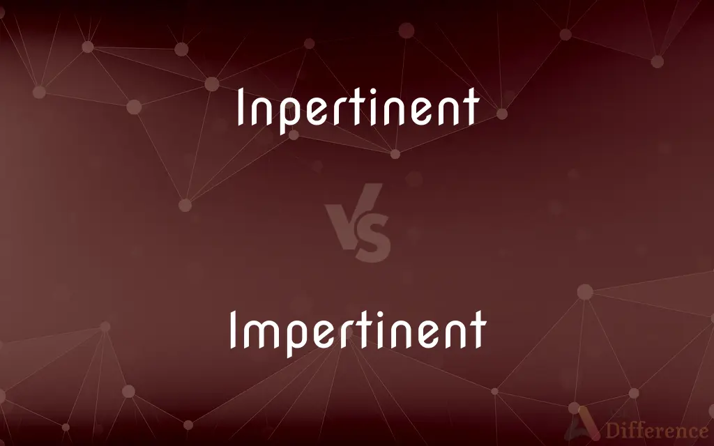 Inpertinent vs. Impertinent — Which is Correct Spelling?