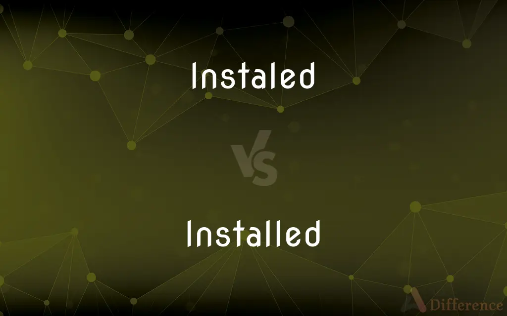 Instaled vs. Installed — Which is Correct Spelling?