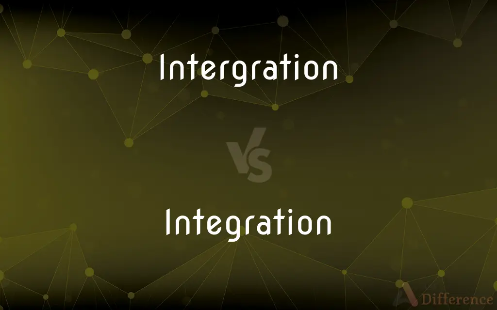 Intergration vs. Integration — Which is Correct Spelling?