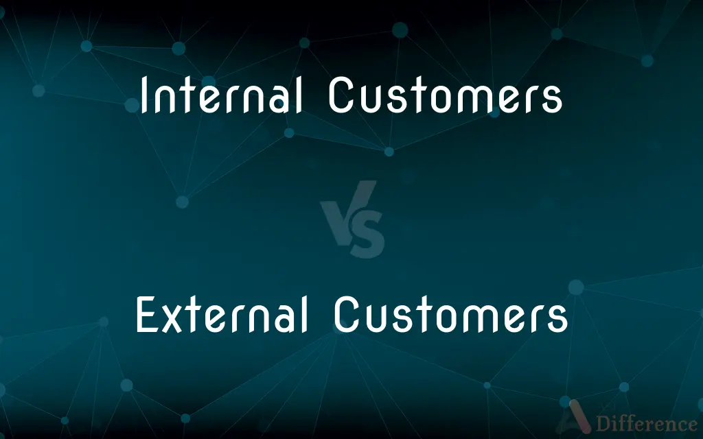 Internal Customers vs. External Customers — What's the Difference?