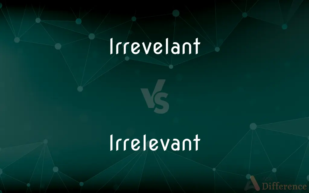 Irrevelant vs. Irrelevant — Which is Correct Spelling?