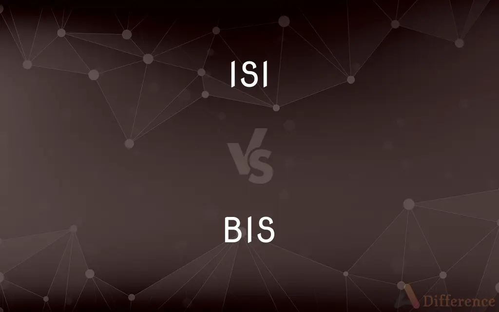 ISI vs. BIS — What's the Difference?