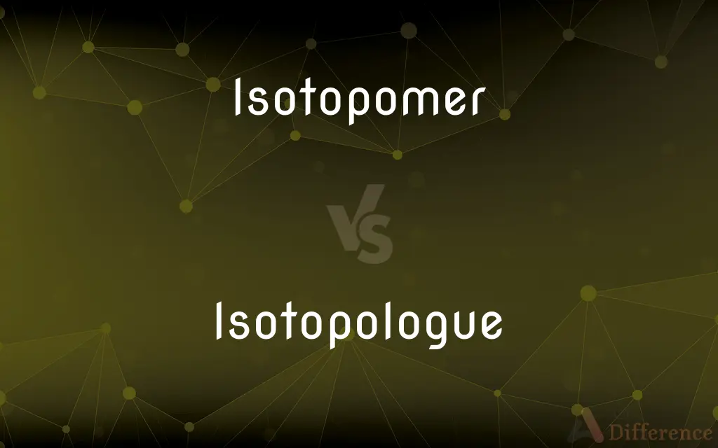 Isotopomer vs. Isotopologue — What's the Difference?