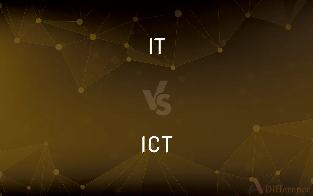 IT vs. ICT — What's the Difference?