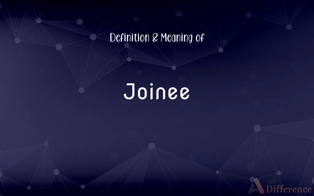 Joinee