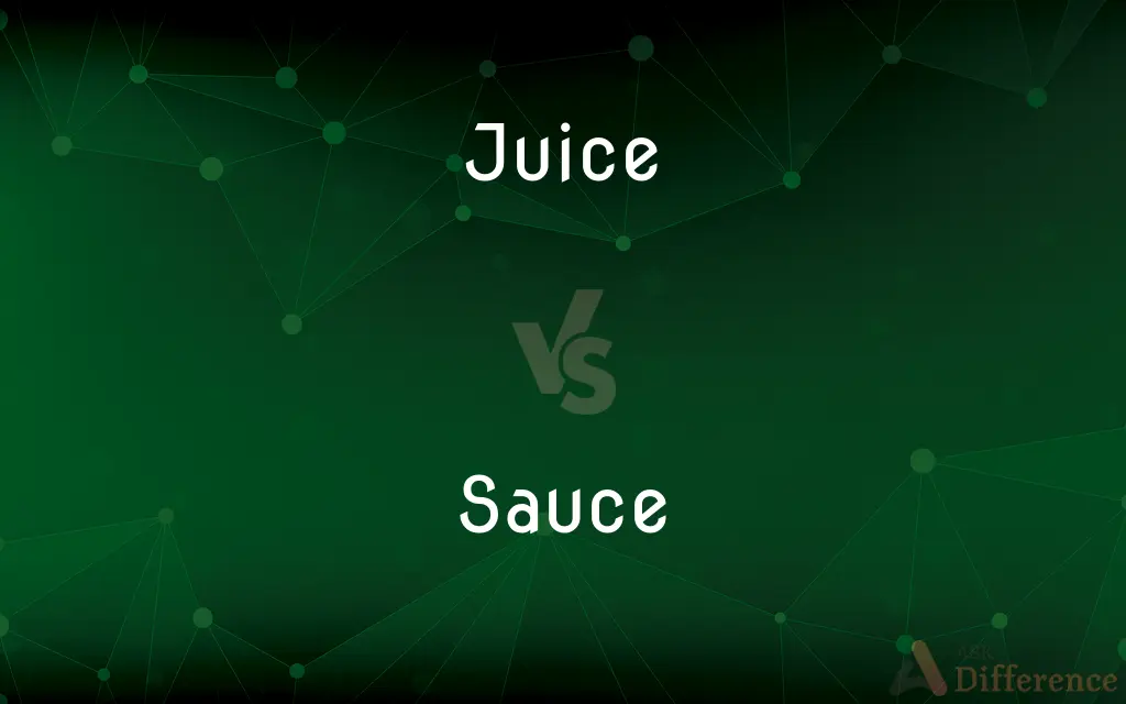 Juice vs. Sauce — What's the Difference?