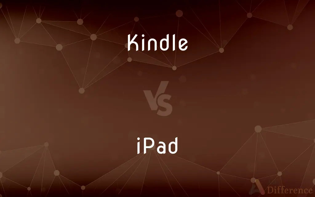 Kindle vs. iPad — What's the Difference?