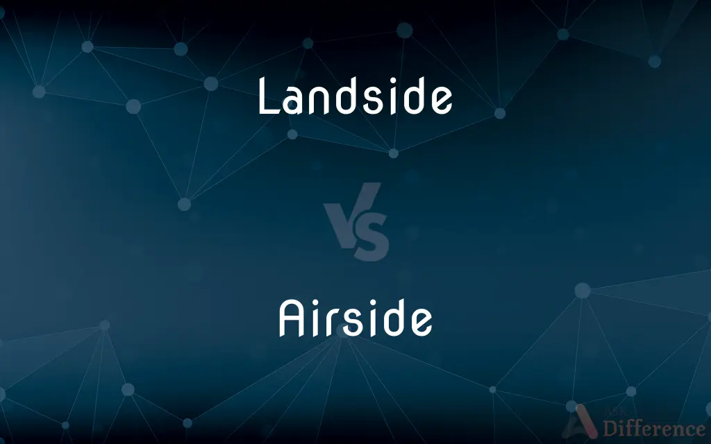 Landside vs. Airside — What's the Difference?