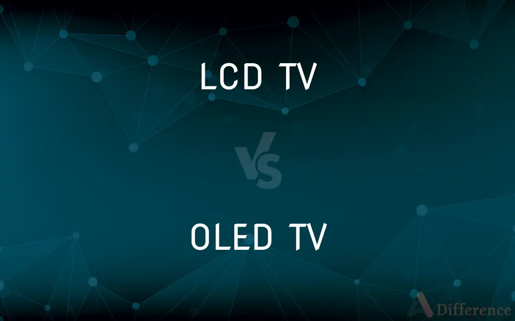 LCD TV vs. OLED TV — What's the Difference?