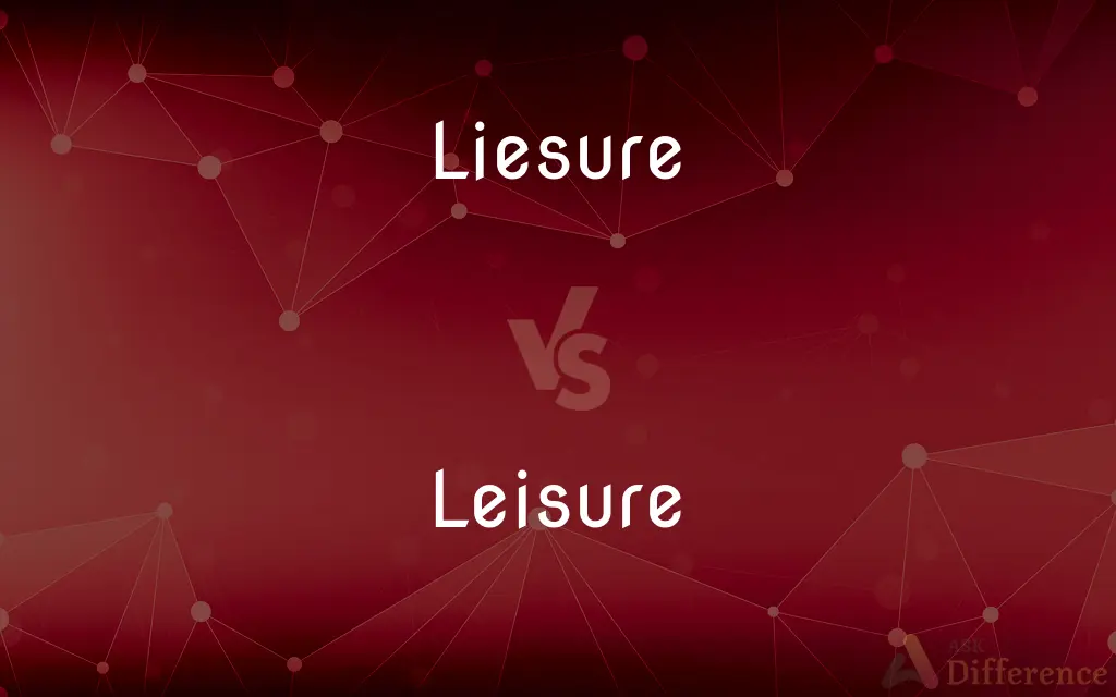 Liesure vs. Leisure — Which is Correct Spelling?