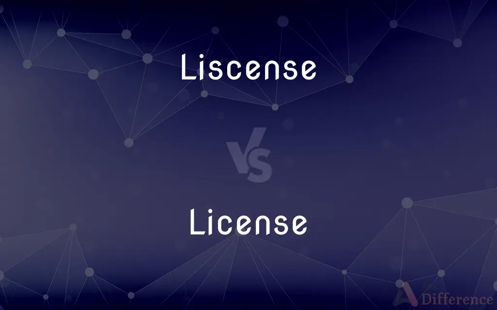 Liscense vs. License — Which is Correct Spelling?