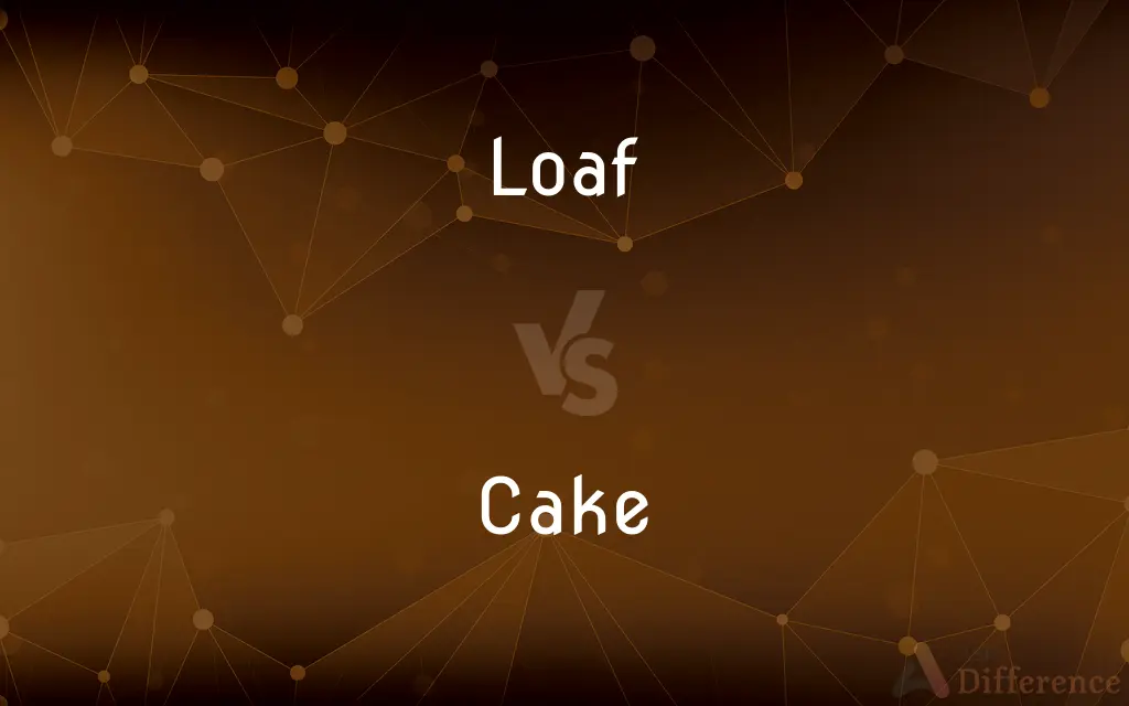 Loaf vs. Cake — What's the Difference?