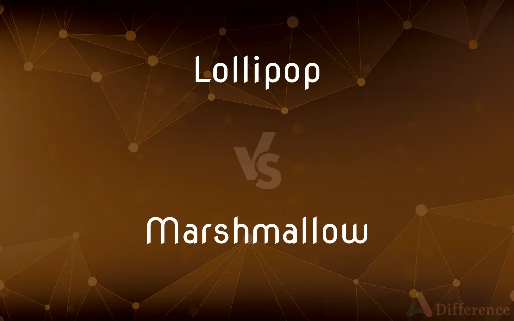 Lollipop vs. Marshmallow — What's the Difference?