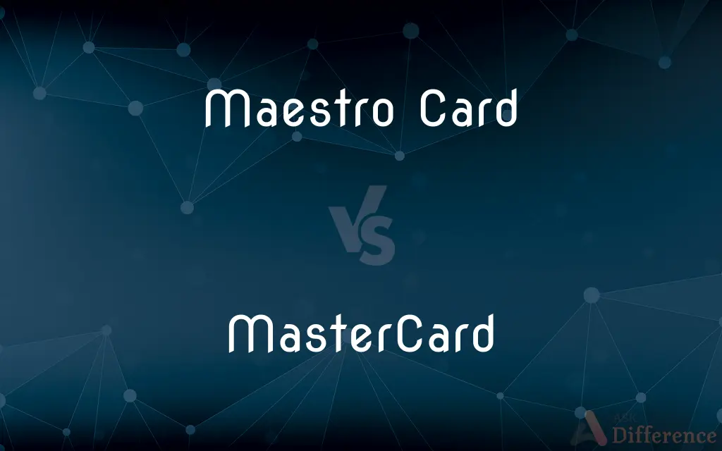 Maestro Card vs. MasterCard — What's the Difference?